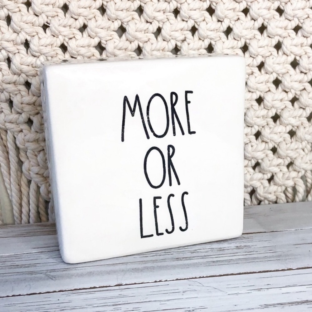 Rae Dunn MORE OR LESS / LESS IS MORE Block